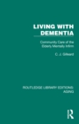 Living with Dementia : Community Care of the Elderly Mentally Infirm - eBook