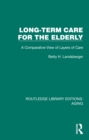 Long-Term Care for the Elderly : A Comparative View of Layers of Care - eBook
