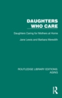 Daughters Who Care : Daughters Caring for Mothers at Home - eBook