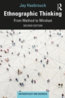 Ethnographic Thinking : From Method to Mindset - eBook