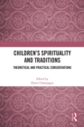 Children’s Spirituality and Traditions : Theoretical and Practical Considerations - eBook