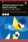 Intersectionality and Group Analysis : Explorations of Power, Privilege, and Position in Group Therapy - eBook
