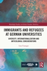 Immigrants and Refugees at German Universities : Diversity, Internationalization and Anticolonial Considerations - eBook