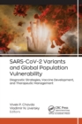 SARS-CoV-2 Variants and Global Population Vulnerability : Diagnostic Strategies, Vaccine Development, and Therapeutic Management - eBook