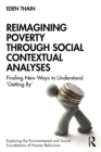 Reimagining Poverty through Social Contextual Analyses : Finding New Ways to Understand 'Getting By' - eBook
