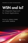 WSN and IoT : An Integrated Approach for Smart Applications - eBook