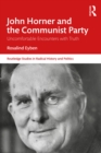 John Horner and the Communist Party : Uncomfortable Encounters With Truth - eBook