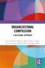 Organizational Compassion : A Relational Approach - eBook