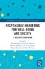 Responsible Marketing for Well-being and Society : A Research Companion - eBook