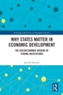 Why States Matter in Economic Development : The Socioeconomic Origins of Strong Institutions - eBook