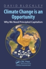 Climate Change is an Opportunity : Why We Need Principled Capitalism - eBook
