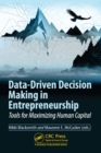 Data-Driven Decision Making in Entrepreneurship : Tools for Maximizing Human Capital - eBook