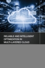 Reliable and Intelligent Optimization in Multi-Layered Cloud Computing Architectures - eBook