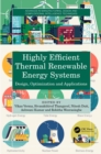 Highly Efficient Thermal Renewable Energy Systems : Design, Optimization and Applications - eBook
