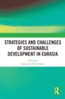 Strategies and Challenges of Sustainable Development in Eurasia - eBook