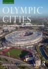 Olympic Cities : City Agendas, Planning, and the World’s Games, 1896 – 2032 - eBook