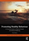 Promoting Healthy Behaviour : A Practical Guide to Physical Health and Mental Wellbeing - eBook