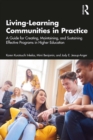 Living-Learning Communities in Practice : A Guide for Creating, Maintaining, and Sustaining Effective Programs in Higher Education - eBook