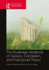 The Routledge Handbook of Classics, Colonialism, and Postcolonial Theory - eBook