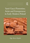 Santi Gucci Fiorentino, Artist and Entrepreneur in Early Modern Poland - eBook