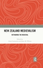 New Zealand Medievalism : Reframing the Medieval - eBook