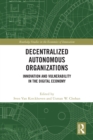 Decentralized Autonomous Organizations : Innovation and Vulnerability in the Digital Economy - eBook