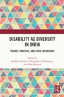 Disability as Diversity in India : Theory, Practice, and Lived Experience - eBook