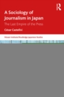 A Sociology of Journalism in Japan : The Last Empire of the Press - eBook