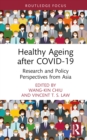 Healthy Ageing after COVID-19 : Research and Policy Perspectives from Asia - eBook