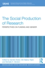 The Social Production of Research : Perspectives on Funding and Gender - eBook