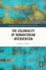 The Coloniality of Humanitarian Intervention - eBook