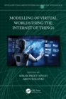 Modelling of Virtual Worlds Using the Internet of Things - eBook