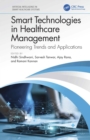 Smart Technologies in Healthcare Management : Pioneering Trends and Applications - eBook