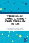 Terminologia del espanol: el termino / Spanish Terminology: The Term - eBook