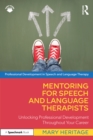 Mentoring for Speech and Language Therapists : Unlocking Professional Development Throughout Your Career - eBook