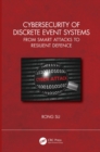 Cybersecurity of Discrete Event Systems : From Smart Attacks to Resilient Defence - eBook