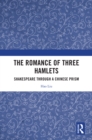 The Romance of Three Hamlets : Shakespeare through a Chinese Prism - eBook