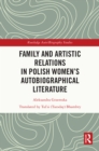 Family and Artistic Relations in Polish Women's Autobiographical Literature - eBook