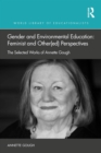 Gender and Environmental Education: Feminist and Other(ed) Perspectives : The Selected Works of Annette Gough - eBook