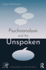Psychoanalysis and the Unspoken - eBook