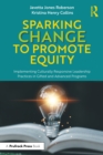 Sparking Change to Promote Equity : Implementing Culturally Responsive Leadership Practices in Gifted and Advanced Programs - eBook