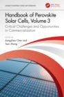 Handbook of Perovskite Solar Cells, Volume 3 : Critical Challenges and Opportunities in Commercialization - eBook