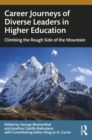 Career Journeys of Diverse Leaders in Higher Education : Climbing the Rough Side of the Mountain - eBook