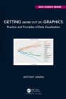 Getting (more out of) Graphics : Practice and Principles of Data Visualisation - eBook