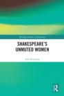 Shakespeare's Unmuted Women - eBook