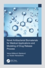 Novel Antibacterial Biomaterials for Medical Applications and Modeling of Drug Release Process - eBook