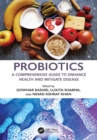 Probiotics : A Comprehensive Guide to Enhance Health and Mitigate Disease - eBook