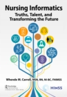 Nursing Informatics : Truths, Talent, and Transforming the Future - eBook