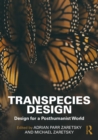 Transpecies Design : Design for a Posthumanist World - eBook