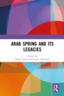 Arab Spring and Its Legacies - eBook